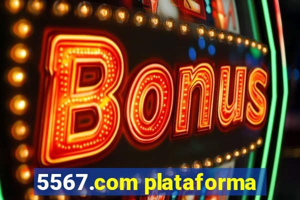 5567.com plataforma